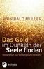 Das Gold im Dunkeln der Seele finden