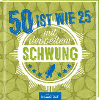 50 ist wie 25 -- mit doppeltem Schwung