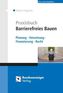 Praxisbuch Barrierefreies Bauen
