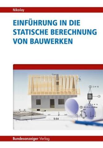 Einführung in die Statische Berechnung von Bauwerken