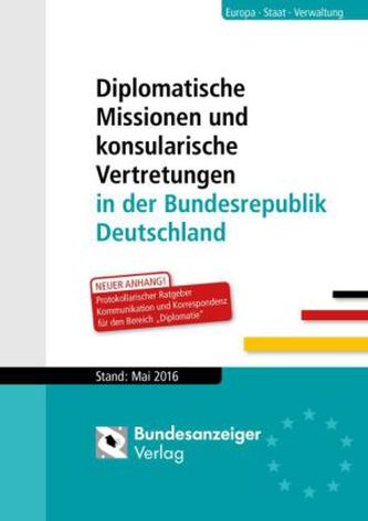 Diplomatische Missionen und konsularische Vertretungen in der Bundesrepublik Deutschland, Stand Mai 2016