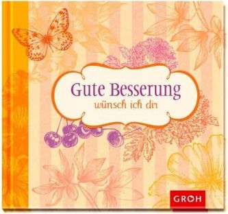 Gute Besserung wünsch ich dir