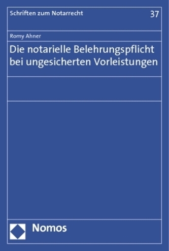 Die notarielle Belehrungspflicht bei ungesicherten Vorleistungen