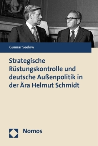 Strategische Rüstungskontrolle und deutsche Außenpolitik in der Ära Helmut Schmidt