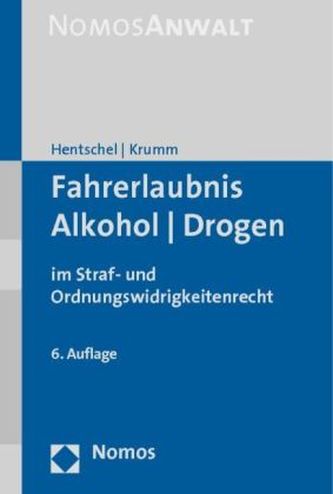 Fahrerlaubnis Alkohol / Drogen im Straf- und Ordnungswidrigkeitenrecht