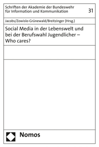 Social Media in der Lebenswelt und bei der Berufswahl Jugendlicher - Who cares?