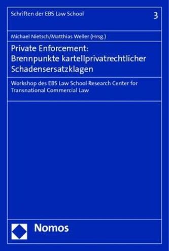 Private Enforcement: Brennpunkte kartellprivatrechtlicher Schadensersatzklagen
