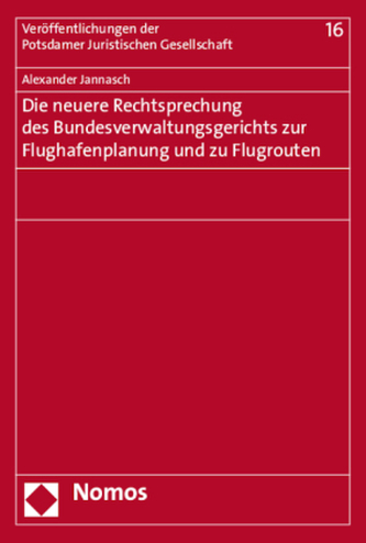Die neuere Rechtsprechung des Bundesverwaltungsgerichts zur Flughafenplanung und zu Flugrouten