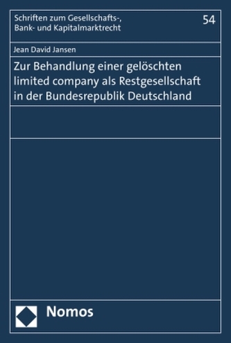 Zur Behandlung einer gelöschten limited company als Restgesellschaft in der Bundesrepublik Deutschland