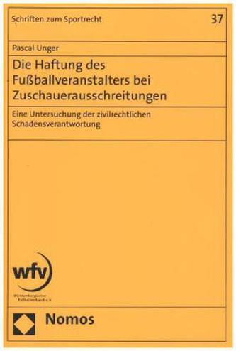 Die Haftung des Fußballveranstalters bei Zuschauerausschreitungen