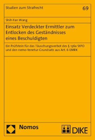 Einsatz Verdeckter Ermittler zum Entlocken des Geständnisses eines Beschuldigten