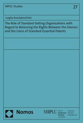 The Role of Standard-Setting Organizations with Regard to Balancing the Rights Between the Owners and the Users of Standard-Esse