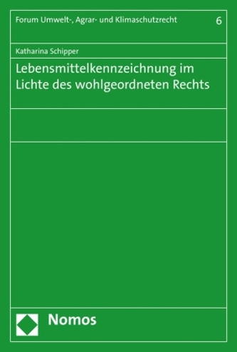 Lebensmittelkennzeichnung im Lichte des wohlgeordneten Rechts