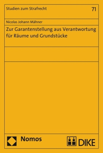 Zur Garantenstellung aus Verantwortung für Räume und Grundstücke