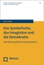 Das Symbolische, das Imaginäre und die Demokratie