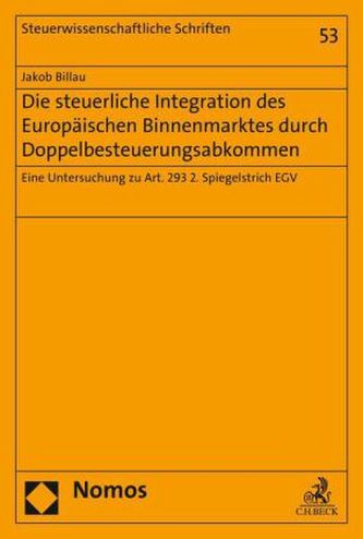 Die steuerliche Integration des Europäischen Binnenmarktes durch Doppelbesteuerungsabkommen