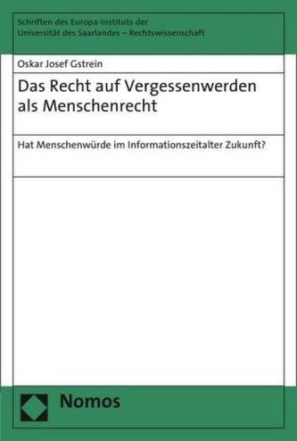 Das Recht auf Vergessenwerden als Menschenrecht