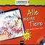 Alle meine Tiere - Liederhits, m. Audio-CD