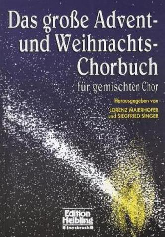 Das große Advent- und Weihnachts-Chorbuch, für gemischten Chor, Chorpartitur
