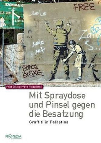 Mit Spraydose und Pinsel gegen die Besatzung