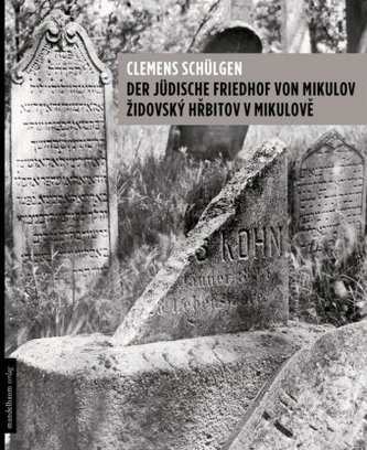 Der jüdische Friedhof von Mikulov - Zidovsky Hrbitov v Mikulové