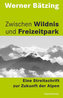 Zwischen Wildnis und Freizeitpark