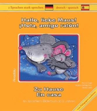 Hallo, liebe Maus! Zu Hause, Deutsch-Spanisch. Hola, amigo ratón! En casa