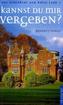 Kannst du mir vergeben?
