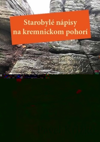 Starobylé nápisy na kremnickom pohorí