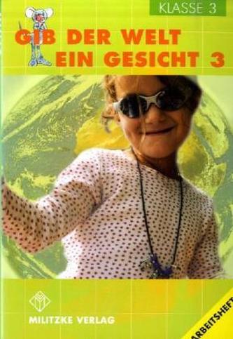 Gib der Welt ein Gesicht, Arbeitsheft Klasse 3