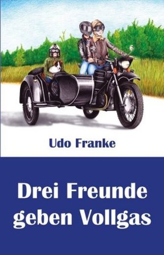 Drei Freunde geben Vollgas Drei Freunde geben Vollgas