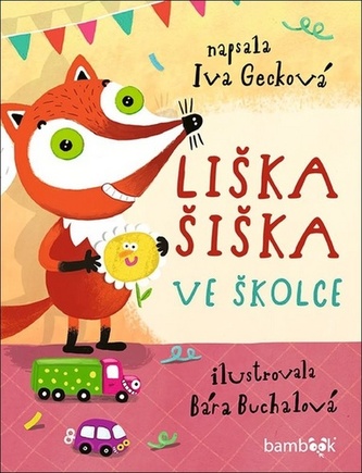 Liška Šiška ve školce Liška Šiška ve školce