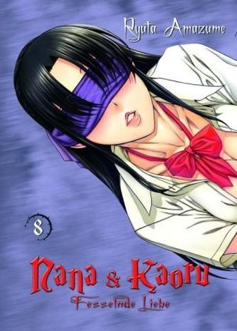 Nana & Kaoru - Fesselnde Liebe. Bd.8