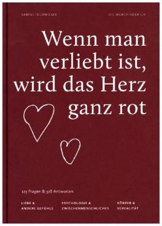 Wenn man verliebt ist, wird das Herz ganz rot