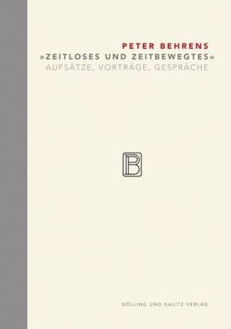 Peter Behrens 'Zeitloses und Zeitbewegtes'