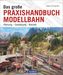 Das große Praxishandbuch Modellbahn