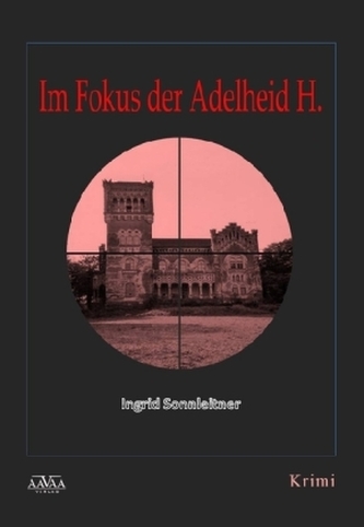 Im Fokus der Adelheid H.