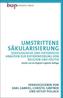 Umstrittene Säkularisierung