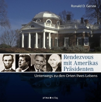 Rendezvous mit Amerikas Präsidenten