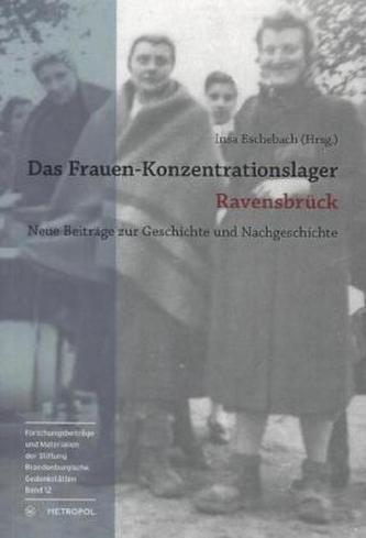 Das Frauen-Konzentrationslager Ravensbrück