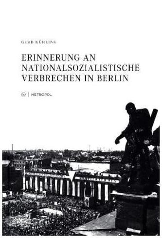 Erinnerung an nationalsozialistische Verbrechen in Berlin