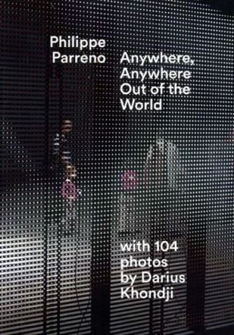 Philippe Parreno. Anywhere, Anywhere Out of the World.
