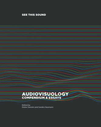 See this Sound. Audiovisuology. Compendium and Essays