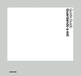 Guido Guidi. Guardando A Est / Looking East