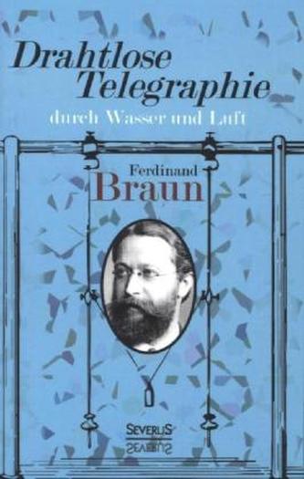 Drahtlose Telegraphie durch Wasser und Luft