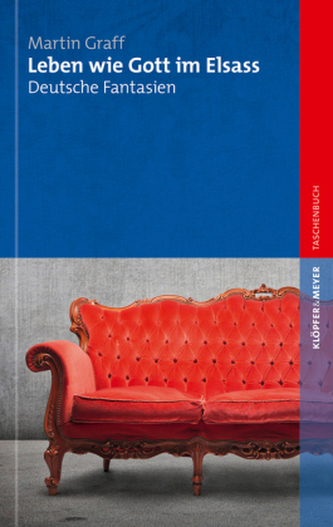 Leben wie Gott im Elsass