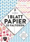 1 Blatt Papier - 33 Faltideen