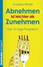 Abnehmen ist leichter als Zunehmen