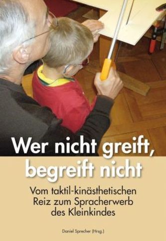 Wer nicht greift, begreift nicht