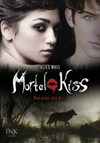 Mortal Kiss - Wem gehört Dein Herz?